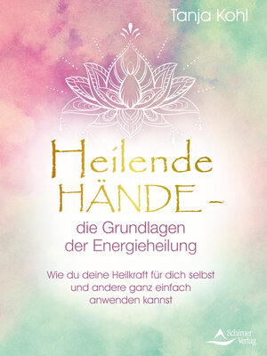 cover image of Heilende Hände – die Grundlagen der Energieheilung
